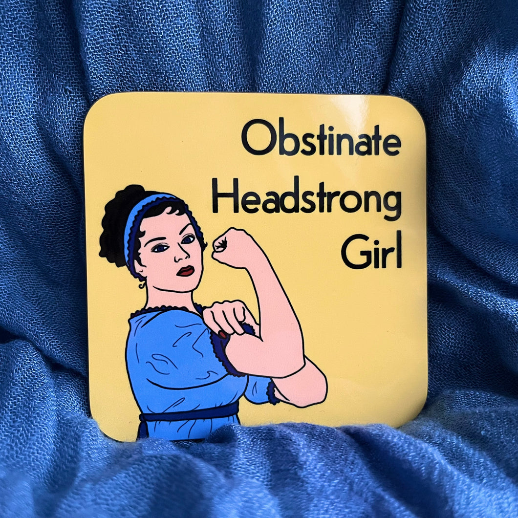 Obstinate Headstrong Girl coaster